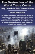 The Destruction of the World Trade Center: Why The Official Story Cannot Be True DVD